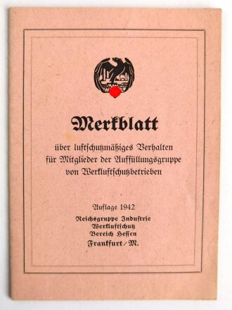 Merkblatt über luftschutzmäßiges Verhalten für Mitglieder der Auffüllungsgruppe von Werkluftschutzbetrieben, Auflage 1942, 23 Seiten, DIN A6