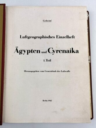 "Ägypten und Cyrenaika" Luftgeographisches Einzelheft 1.Teil, Herausgegeben vom Generalstab der Luftwaffe 1942. Einband angeschmutzt, sonst guter Zustand, etwas über DIN A4