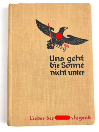 "Uns geht die Sonne nicht unter - Lieder der Hitler Jugend", 289 Seiten, 1934,  gebraucht, guter Zustand