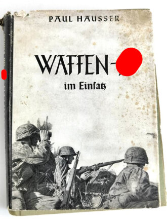 "Waffen-SS im Einsatz"Paul Hausser, 272 Seiten, datiert 1953, im Schutzumschlag, stark gebraucht