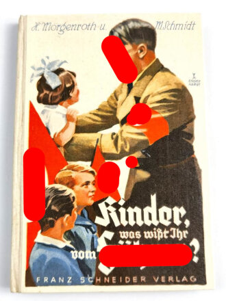 "Kinder was wißt Ihr vom Führer?",...