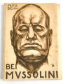 "Bei Mussolini - eine Bildnisstudie", 1934 mit 225 Seiten, stark gebraucht, Einband lose