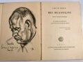 "Bei Mussolini - eine Bildnisstudie", 1934 mit 225 Seiten, stark gebraucht, Einband lose