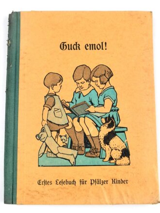 "Guck emol! - Erstes Lesebuch für Pfälzer Kinder", 88 Seiten, stark gebraucht, leichter Wasserschaden