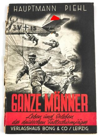 "Ganze Männer - Leben und Erleben der deutschen Fallschirmjäger", 96 Seiten, Einband defekt, stark gebraucht