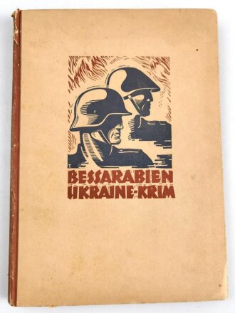 "Bessarabien Ukraine - Krim" Der Siegeszug deutscher und rumänischer Truppen, 239 Seiten, 1943, gebraucht, über DIN A5