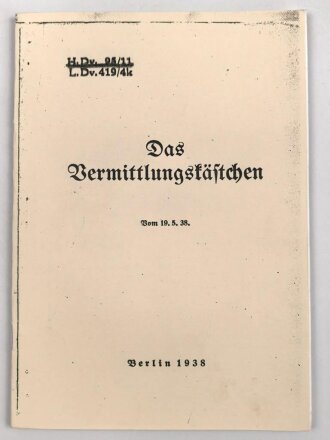 REPRODUKTION, H.Dv. 95/11 L.Dv. 419/4k Das Vermittlungskästchen, datiert 1938, DIN A5, 12 Seiten und Anhänge