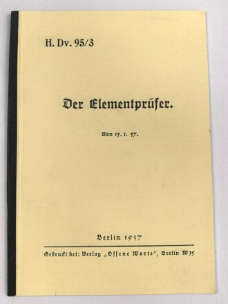 REPRODUKTION, H.Dv. 95/3 Der Elementprüfer, datiert...