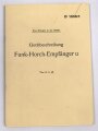 REPRODUKTION, D 1056/1 Gerätbeschreibung Funk-Horch-Empfänger u, datiert 1943, DIN A5, 32 Seiten und Anhänge