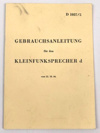 REPRODUKTION, D 1037/5 Gebrauchsanleitung für den Kleinfunksprecher d, datiert 1944, DIN A5, 16 Seiten