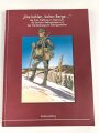 "Die kahlen, kalten Berge - der erste Weltkrieg im Alpenraum die Deutsche Gebirgstuppe und das Württembergische Gebirgsbataillon" 286 Seiten, DIN A4
