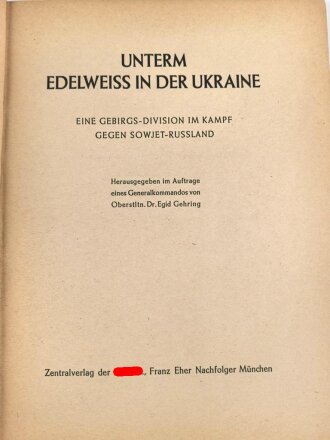 "Unterm Edelweiß in der Ukraine" 76 Seiten, unter DIN A4 mit Widmung datiert 1943, Einband lose