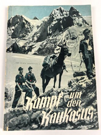 "Kampf um den Kaukasus" 63 Seiten und Bilder,...
