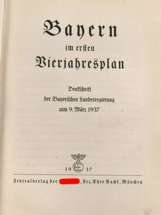 "Bayern im ersten Vierjahresplan - Denkschrift der Bayerischen Landesregierung zum 9. März 1937" 575 Seiten, über DIN A4