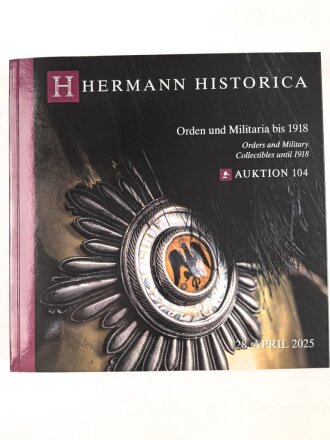 "Hermann Historica 104. Auktion" - Orden und...