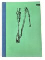 Gebundene Fotokopie "zum Thema  Hand und Gewehrgranaten im 1. Weltkrieg  " DIN A4, französisch, 88 Seiten, Kleinstauflage von Peter Keller aus den 1990iger Jahren