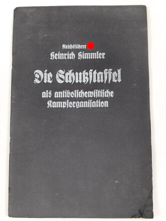 Reichsführer SS Heinrich Himmler "Die Schutzstaffel" als antibolichewistische Kampforganisation, 31 Seiten, unter DIN A5, wasserschaden