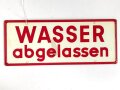 Schild für Kraftfahrzeug Instandsetzungseinheiten der Wehrmacht "Wasser abgelassen / Wasser nicht abgelassen" 10 x 25cm