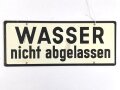 Schild für Kraftfahrzeug Instandsetzungseinheiten der Wehrmacht " Wasser abgelassen / Wasser nicht abgelassen" 10 x 25cm