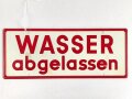 Schild für Kraftfahrzeug Instandsetzungseinheiten der Wehrmacht " Wasser abgelassen / Wasser nicht abgelassen" 10 x 25cm