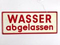 Schild für Kraftfahrzeug Instandsetzungseinheiten der Wehrmacht " Wasser abgelassen / Wasser nicht abgelassen" 10 x 25cm