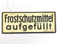 Schild für Kraftfahrzeug Instandsetzungseinheiten der Wehrmacht " Wasser abgelassen / Frostschutzmittel aufgefüllt " 10 x 25cm