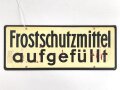 Schild für Kraftfahrzeug Instandsetzungseinheiten der Wehrmacht " Wasser abgelassen / Frostschutzmittel aufgefüllt " 10 x 25cm