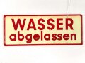 Schild für Kraftfahrzeug Instandsetzungseinheiten der Wehrmacht " Wasser abgelassen / Frostschutzmittel aufgefüllt " 10 x 25cm