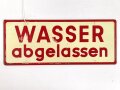 Schild für Kraftfahrzeug Instandsetzungseinheiten der Wehrmacht " Wasser abgelassen / Frostschutzmittel aufgefüllt " 10 x 25cm