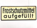 Schild für Kraftfahrzeug Instandsetzungseinheiten der Wehrmacht " Wasser abgelassen / Frostschutzmittel aufgefüllt " 10 x 25cm