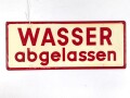 Schild für Kraftfahrzeug Instandsetzungseinheiten der Wehrmacht " Wasser abgelassen / Frostschutzmittel aufgefüllt " 10 x 25cm