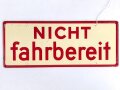 Schild für Kraftfahrzeug Instandsetzungseinheiten der Wehrmacht " Fahrbereit / Nicht Fahrbereit " 10 x 25cm