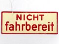 Schild für Kraftfahrzeug Instandsetzungseinheiten der Wehrmacht " Fahrbereit / Nicht Fahrbereit " 10 x 25cm