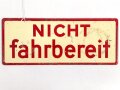 Schild für Kraftfahrzeug Instandsetzungseinheiten der Wehrmacht " Fahrbereit / Nicht Fahrbereit " 10 x 25cm