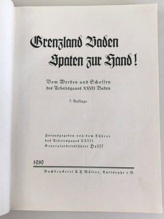 "Grenzland Baden - Spaten zur Hand " datiert 1939, DIN A4, 340 Seiten mit Widmung 