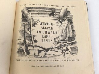 "Winteralltag im Urwald Lapplands" Bildreihe von der Finnischen Urwaldfront, stark gebraucht, ca. DIN A4 mit Widmung 1944