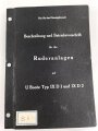 Kriegsmarine " Beschreibung und Betriebsvorschrift für die Ruderanlagen auf U Boote Typ IX D1 und IX D2" DIN A4, gedruckt 1943, guter Zustand