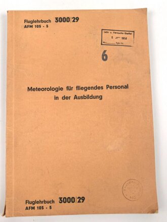 Fluglehrbuch: AFM 105-5 "Meteorologie für fliegendes Personal in der Ausbildung" 208 Seiten, über DIN A4. Stempel der " Lehr und Versuchs Staffel 1958"