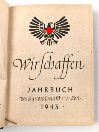 "Wir schaffen" Jahrbuch des Bundes Deutscher...