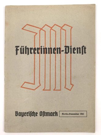 "JM Führerinnen-Dienst, Bayerische Ostmark" November/Dezember 1941, 48 Seiten, gebraucht, DIN A5