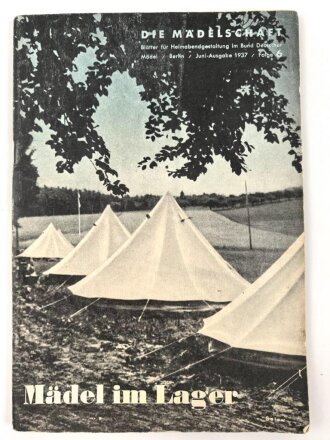 Die Mädelschaft - Blätter für Heimabendgestaltung der Mädel, Juni Ausgabe 1937, Folge 6 "Mädel im Lager" 32 Seiten, A5