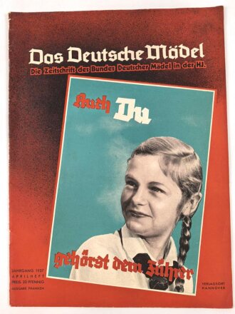 Das Deutsche Mädel - Die Zeitschrift des BDM,...