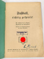 "Fußball, richtig gespielt!" DRL datiert 1937, 95 Seiten DIN A5