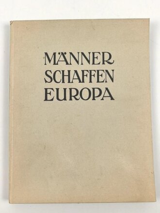 "Männer schaffen Europa" datiert 1934, 191...