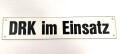 Deutschland nach 1945, Kunststoffschild "DRK im Einsatz" 8 x 40cm