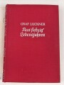 "Seeteufel" Korvettenkapitän Felix Graf v. Luckner, eigenhändige Unterschrift  samt Widmung von 1964, auf Vorsatzblatt seines Buches " Aus siebzig Lebenjahren"