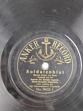 Kaiserreich und 1. Weltkrieg, Schellack Platte "Anker Record"  Soldatenblut / Schneidige Truppe