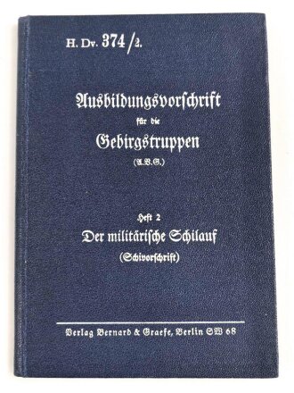 H. Dv. 374/2. "Ausbildungsvorschrift für die Gebirgstruppen" Heft 2 Der militärische Schilauf" datiert 1938, 85 Seiten, DIN A6