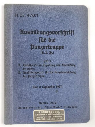 H. Dv. 470/1. "Ausbildungsvorschrift für die Panzertruppe" Heft 1, datiert 1937, 63 Seiten, DIN A6