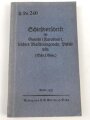 H. Dv. 240 "Schießvorschrift für die Gewehr (Karabiner), leichtes Maschinengewehr, Pistole usw" datiert 1937, 162 Seiten, DIN A6